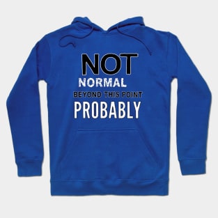 Not normal Hoodie